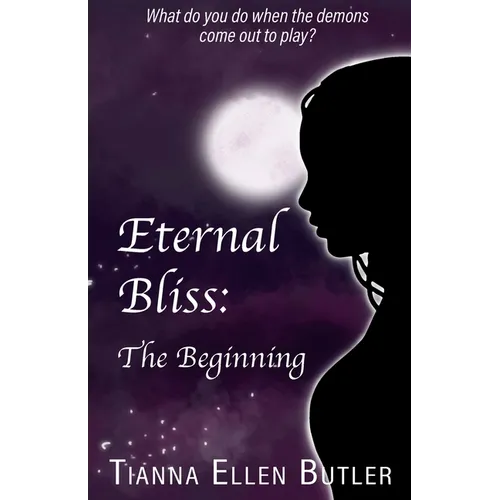 Eternal Bliss: The Beginning - Paperback