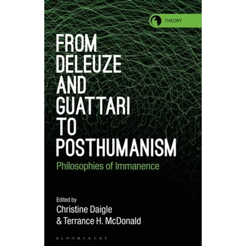 From Deleuze and Guattari to Posthumanism: Philosophies of Immanence - Paperback