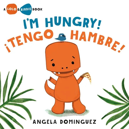 Lolo and Birdie: I'm Hungry! / ¡Tengo Hambre! (Spanish Bilingual) - Hardcover