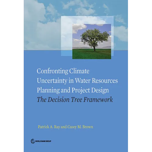 Confronting Climate Uncertainty in Water Resources Planning and Project Design - Paperback