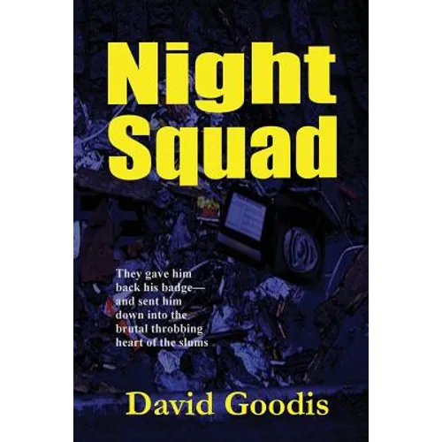 Night Squad: A Hard-Boiled Novel of Night Patrol and Urban Crime - Paperback