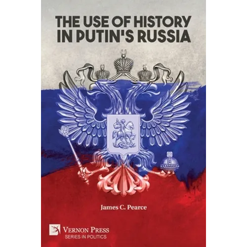 The Use of History in Putin's Russia - Paperback