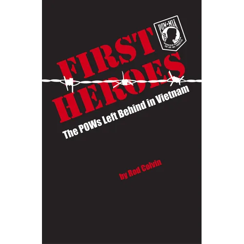 First Heroes: The POWs Left Behind in Vietnam - Paperback