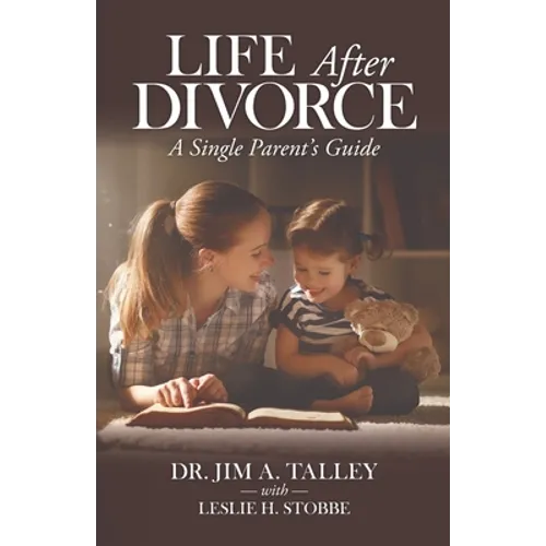 Life After Divorce: A Single Parents Guide - Paperback