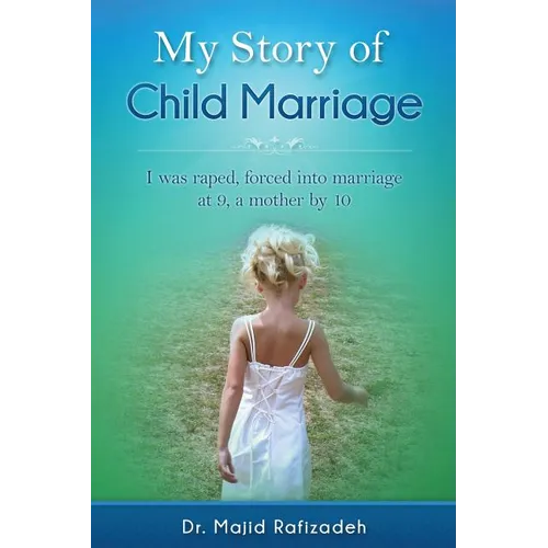 Child Marriage, My Story: I was raped, forced into marriage at 9, a mother by 10 - Paperback