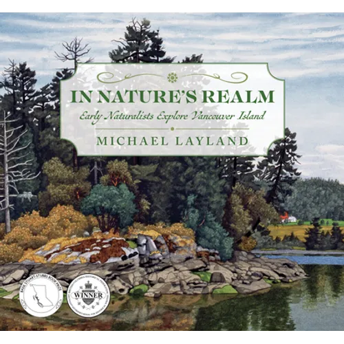 In Nature's Realm: Early Naturalists Explore Vancouver Island - Hardcover