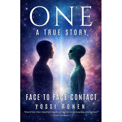One: Face-to-Face Contact, Experiencing ET Consciousness, and Human Consciousness Evolution - Paperback