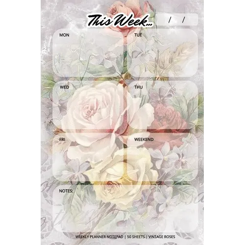 Weekly Planner Notepad: Vintage Roses, Daily Planning Pad for Organizing, Tasks, Goals, Schedule - Paperback