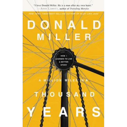 A Million Miles in a Thousand Years: How I Learned to Live a Better Story - Paperback