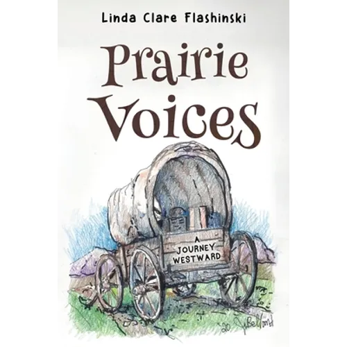 Prairie Voices: A Journey Westward - Paperback