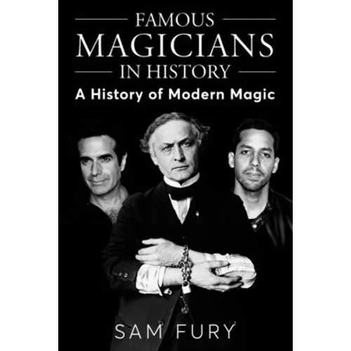 Famous Magicians in History: A History of Modern Magic - Paperback