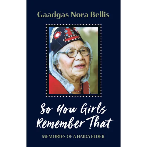 So You Girls Remember That: Memories of a Haida Elder - Paperback