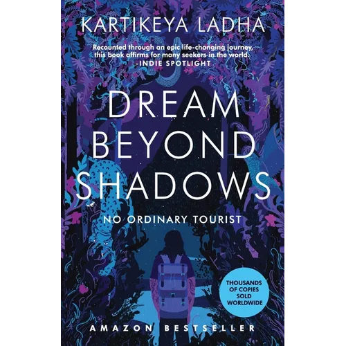 Dream Beyond Shadows: No Ordinary Tourist - Paperback