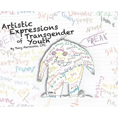 Artistic Expressions of Transgender Youth - Hardcover