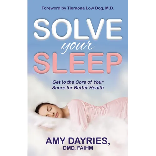 Solve Your Sleep: Get to the Core of Your Snore for Better Health - Paperback