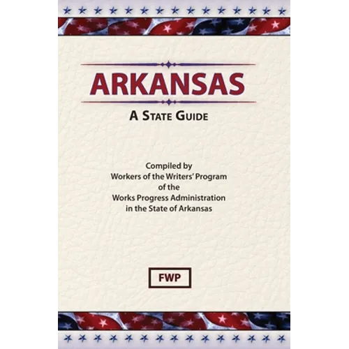 Arkansas: A Guide To The State - Hardcover