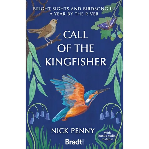 Call of the Kingfisher: Bright Sights and Birdsong in a Year by the River - Paperback
