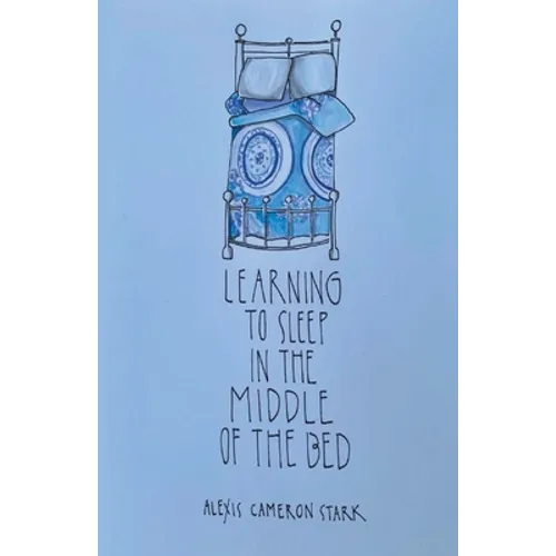 Learning to Sleep in the Middle of the Bed - Paperback