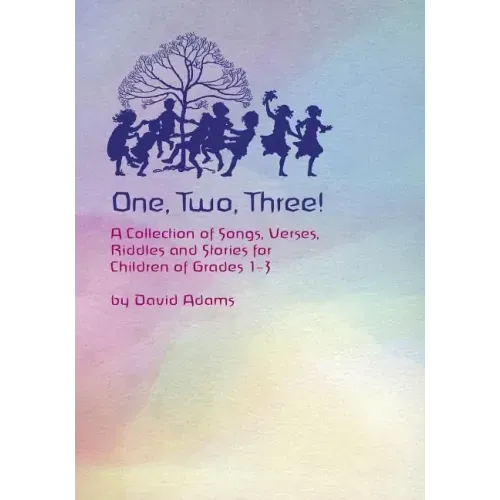 One, Two, Three: A Collections of Songs, Verses, Riddles, and Stories for Children Grades 1 - 3 - Paperback