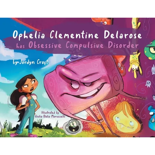 Ophelia Clementine Delarose has Obsessive Compulsive Disorder - Paperback