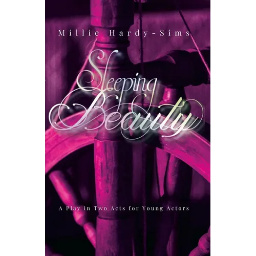 Sleeping Beauty: A Play: A Play in Two Acts for Young Actors - Paperback