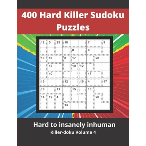 400 Hard Killer Sudoku Puzzles: Challenging Sum Sudoku puzzles for adults - Paperback