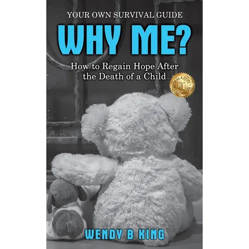 Why Me?: How to Regain Hope after the Death of a Child - Hardcover