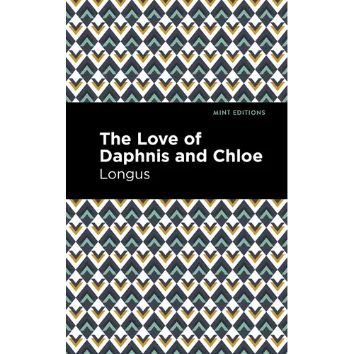 The Loves of Daphnis and Chloe: A Pastrol Novel - Paperback
