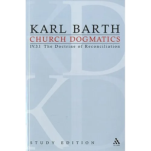 Church Dogmatics Study Edition 27: The Doctrine of Reconciliation IV.3.1 § 69 - Paperback