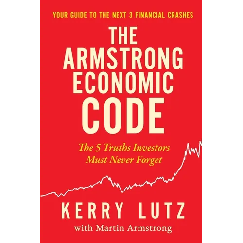 The Armstrong Economic Code: The 5 Truths Investors Must Never Forget - Paperback