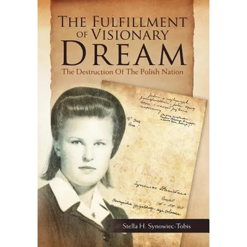 The Fulfillment of Visionary Dream: The Destruction Of The Polish Nation - Hardcover