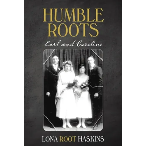Humble Roots: Earl and Caroline - Paperback