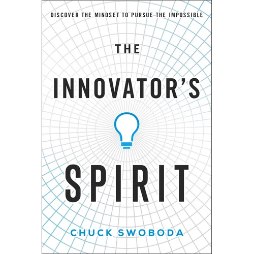The Innovator's Spirit: Discover the Mindset to Pursue the Impossible - Hardcover