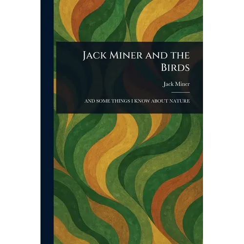 Jack Miner and the Birds - Paperback