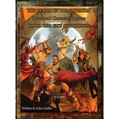 The Realm of the Gateway Advanced Character Options Book One: New Beginnings - Hardcover