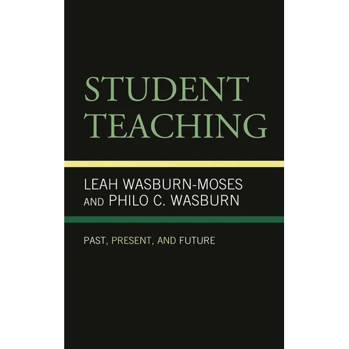 Student Teaching: Past, Present, and Future - Paperback