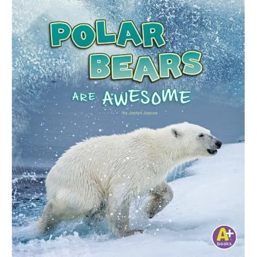 Polar Bears Are Awesome - Paperback