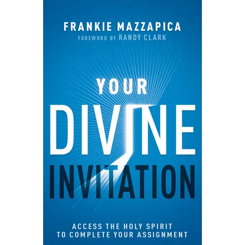 Your Divine Invitation: Access the Holy Spirit to Complete Your Assignment - Paperback