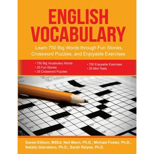 English Vocabulary: Learn 750 Big Words through Fun Stories, Crossword Puzzles, and Enjoyable Exercises - Paperback