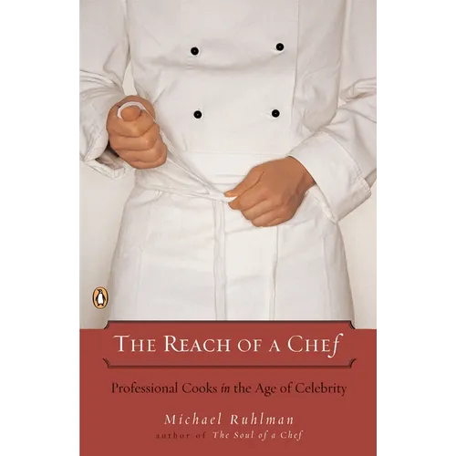 The Reach of a Chef: Professional Cooks in the Age of Celebrity - Paperback