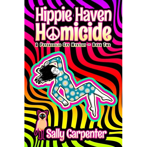 Hippie Haven Homicide: A Psychedelic Spy Mystery (Book 2) - Paperback