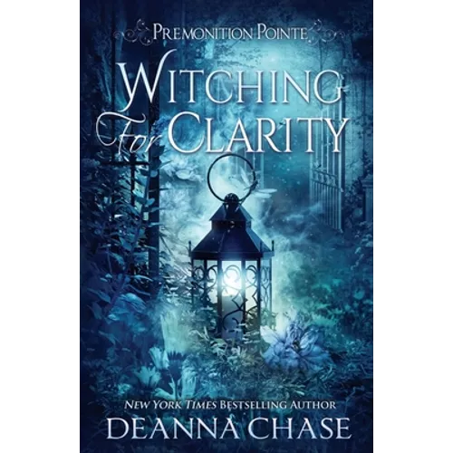 Witching For Clarity: A Paranormal Women's Fiction Novel - Paperback