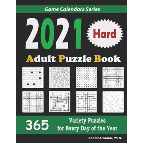 2021 Adult Puzzle Book: 365 Hard Variety Puzzles for Every Day of the Year: 12 Puzzle Types (Sudoku, Fillomino, Battleships, Calcudoku, Binary Puzzle, - Paperback