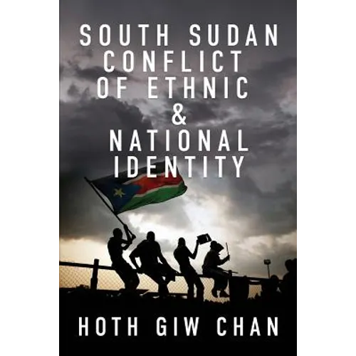 South Sudan Conflict of Ethnic & National Identity - Paperback