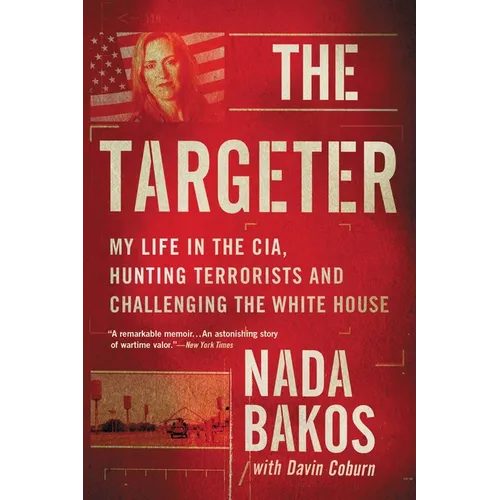The Targeter: My Life in the Cia, Hunting Terrorists and Challenging the White House - Paperback