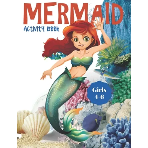 Mermaid Activity Book Girls 4-6: Cute Nautical Themed Color, Dot to Dot, and Word Search Puzzles Provide Hours of Fun For Creative Young Children - Paperback