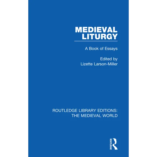 Medieval Liturgy: A Book of Essays - Paperback
