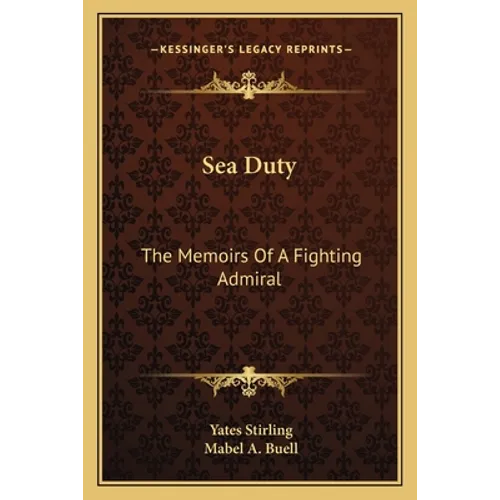 Sea Duty: The Memoirs Of A Fighting Admiral - Paperback