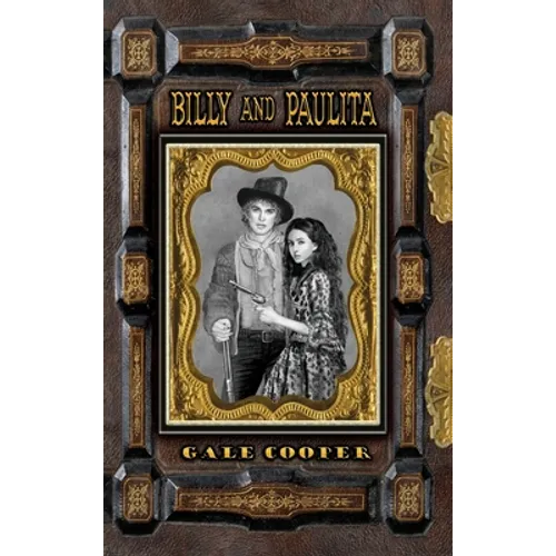 Billy and Paulita: The Saga of Billy the Kid, Paulita Maxwell, and the Santa Fe Ring - Hardcover