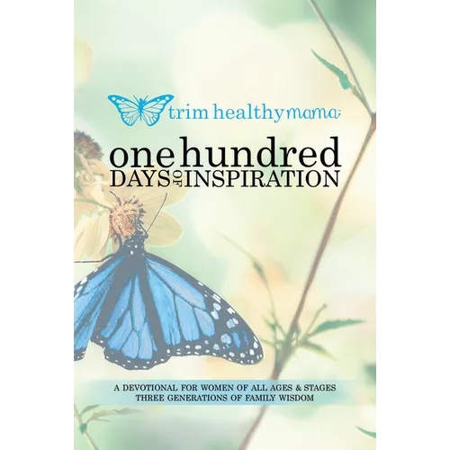 One Hundred Days of Inspiration: Devotional for Women of All Ages & Stages - Paperback